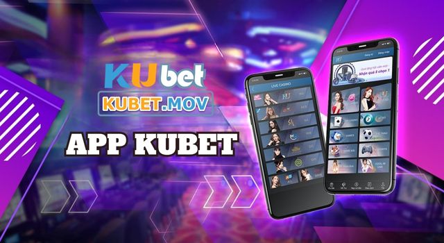 App Kubet là gì