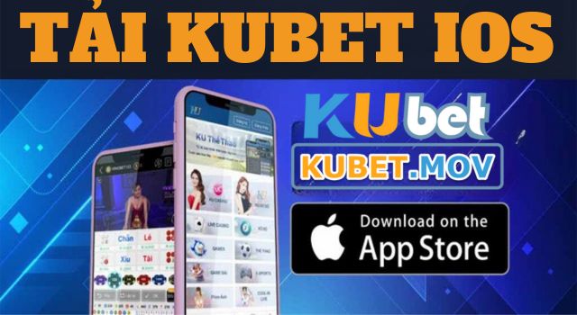 Tải Kubet App cho iOS đơn giản nhất 